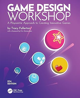 Game Design Workshop: A Playcentric Approach to Creating Innovative Games cover